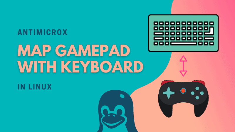 在Linux中(zhōng)使用AntiMicroX使用鍵盤，鼠标或宏/腳本映射遊戲手柄按鈕